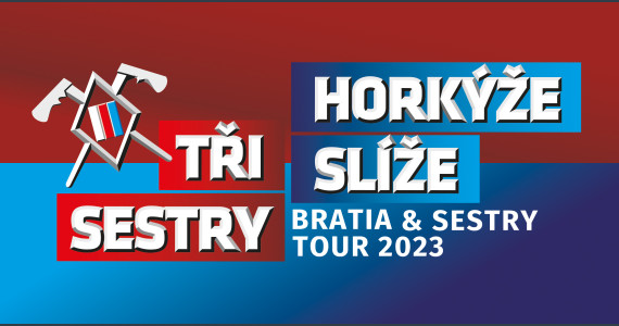 Tři Sestry a Horkýže Slíže - Bratia a sestry tour 2023