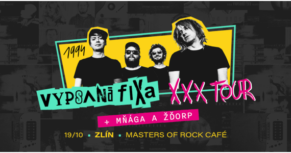Vypsaná Fixa XXX Tour + Mňága a Žďorp